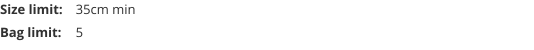 Size limit:	35cm min Bag limit:	5